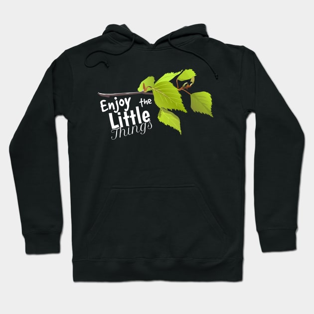 Enjoy the little things Hoodie by Horisondesignz